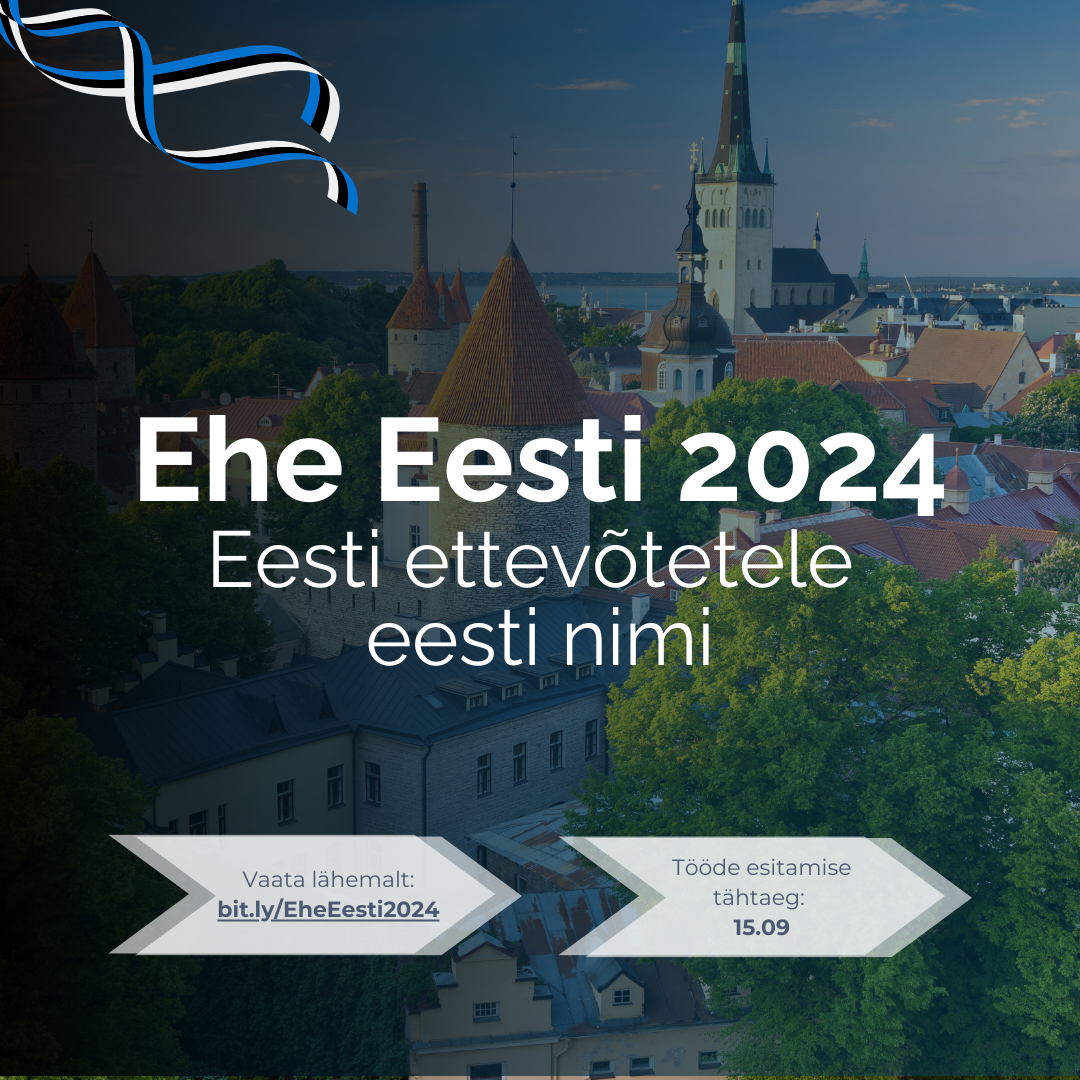 Kuni 15. septembrini saab esitada kandidaate ettevõttenime võistlusele „Ehe Eesti – Eesti ettevõttele eesti nimi 2024“. Võistluse eesmärk on juhtida ettevõtjate